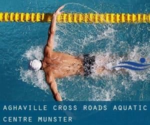 Aghaville Cross Roads Aquatic Centre (Munster)