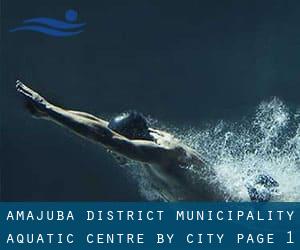 Amajuba District Municipality Aquatic Centre by City - page 1