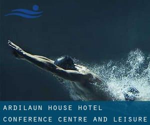 Ardilaun House Hotel Conference Centre and Leisure Club