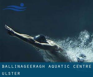 Ballinageeragh Aquatic Centre (Ulster)