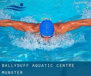 Ballyduff Aquatic Centre (Munster)