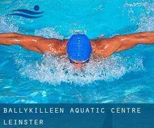 Ballykilleen Aquatic Centre (Leinster)