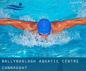 Ballynaglogh Aquatic Centre (Connaught)