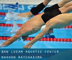 Ban Lueam Aquatic Center (Nakhon Ratchasima)