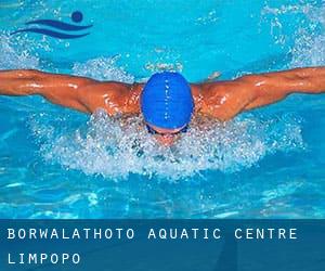 Borwalathoto Aquatic Centre (Limpopo)