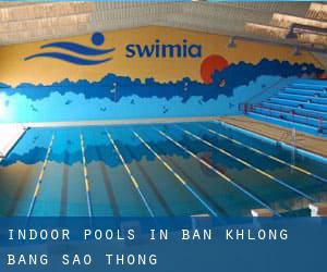 Indoor Pools in Ban Khlong Bang Sao Thong