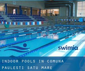 Indoor Pools in Comuna Pãuleşti (Satu Mare)