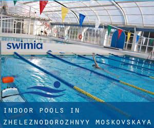 Indoor Pools in Zheleznodorozhnyy (Moskovskaya)