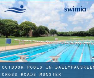 Outdoor Pools in Ballyfauskeen Cross Roads (Munster)