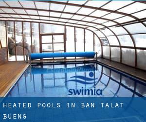 Heated Pools in Ban Talat Bueng