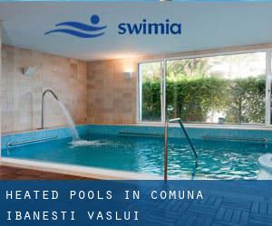 Heated Pools in Comuna Ibăneşti (Vaslui)