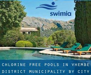 Chlorine Free Pools in Vhembe District Municipality by City - page 6