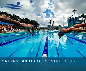 Cairns Aquatic Centre (City)