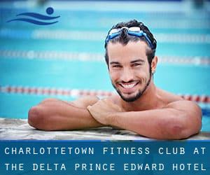 Charlottetown Fitness Club at the Delta Prince Edward Hotel