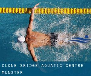 Clone Bridge Aquatic Centre (Munster)