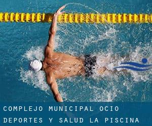 Complejo Municipal Ocio, Deportes y Salud `La Piscina`