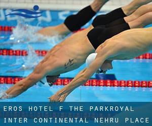 Eros Hotel (f. the Parkroyal Inter-Continental Nehru Place)