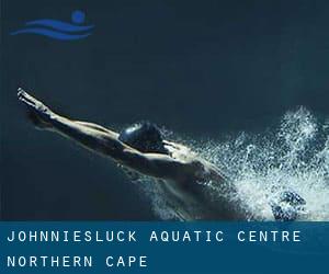 Johnniesluck Aquatic Centre (Northern Cape)