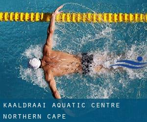 Kaaldraai Aquatic Centre (Northern Cape)