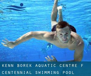 Kenn Borek Aquatic Centre (f. Centennial Swimming Pool)