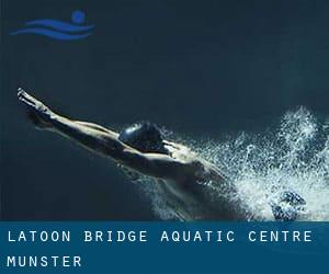 Latoon Bridge Aquatic Centre (Munster)