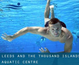 Leeds and the Thousand Islands Aquatic Centre