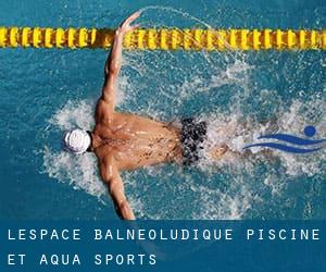 L’espace Balnéoludique - Piscine et Aqua Sports