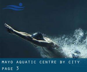 Mayo Aquatic Centre by City - page 3