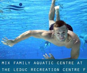 Mix Family Aquatic Centre at the Leduc Recreation Centre (f. the Black Gold Centre)