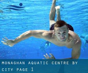 Monaghan Aquatic Centre by City - page 1