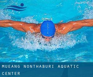 Mueang Nonthaburi Aquatic Center