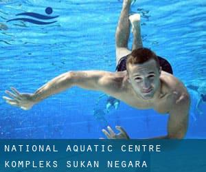 National Aquatic Centre (Kompleks Sukan Negara)