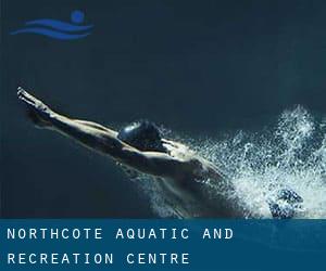 Northcote Aquatic and Recreation Centre