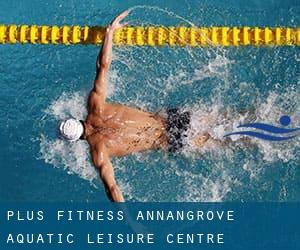 Plus Fitness Annangrove Aquatic & Leisure Centre