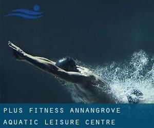 Plus Fitness Annangrove Aquatic & Leisure Centre