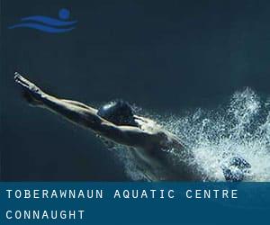 Toberawnaun Aquatic Centre (Connaught)